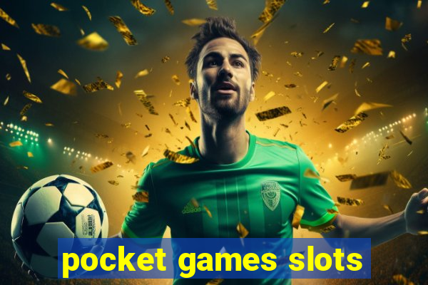 pocket games slots